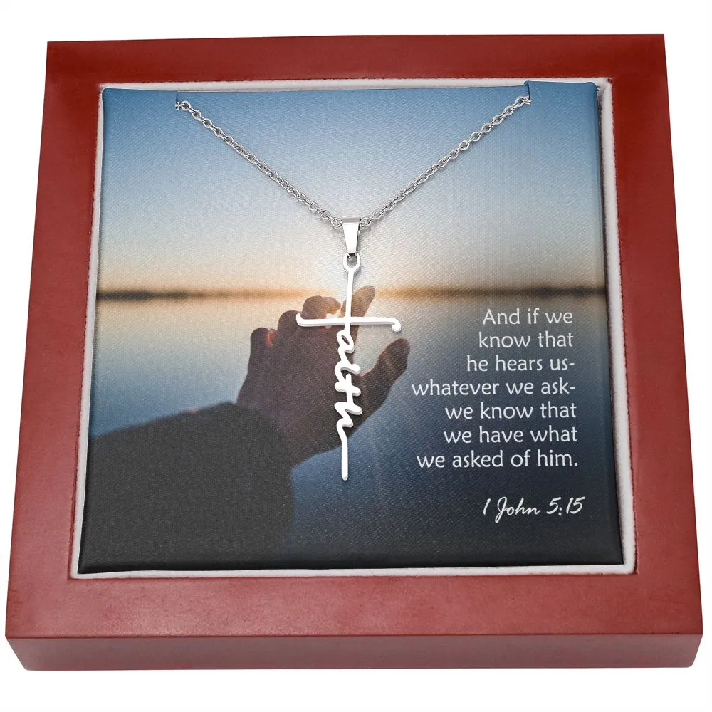 And If We Know That He Hears Us - Whatever We Ask - We Know That We Have What We Asked Of Him - Faith Cross Necklace with Message Card - Gift for Her - Gift for Him